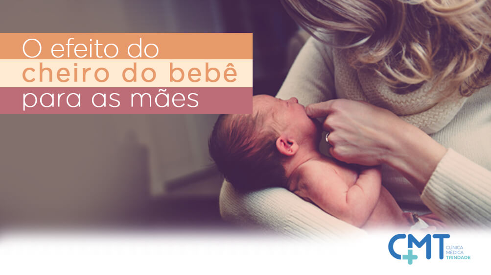 O cheiro do recém-nascido causa um efeito narcótico no cérebro das mães